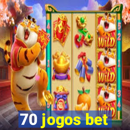 70 jogos bet